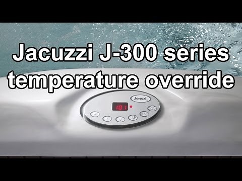 Jacuzzi J-300 series Temperature Override Procedure