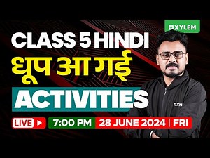 Class 5 Hindi | इकाई 1:दुलारे पल - धूप आ गई (Activities) | Xylem Class 5