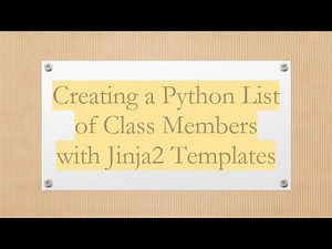 Creating a Python List of Class Members with Jinja2 Templates