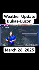 Weather Update Bukas - Luzon Area | PAG-ASA Weather Forecast | March 26, 2025 | SirRomz Corpuz Oliveros