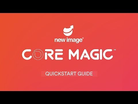 Core Magic - Quickstart Guide
