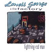 Lowell George & The Factory - Lightning-Rod Man