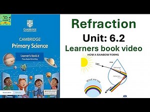Cambridge Science grade 6| Unit: 6.2| Refraction| Light and Solar system|