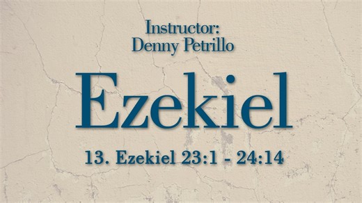 Ezekiel: Lesson 13
