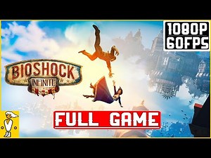 Bioshock Infinite Full Game Walkthrough | No Commentary | 1080p 60FPS