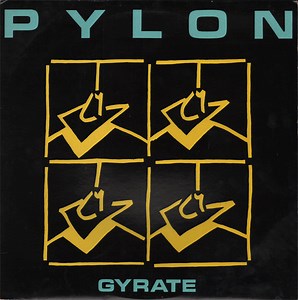 Pylon - Gyrate