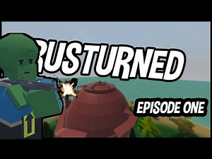RUST IN UNTURNED- BUILDING A BASE! Episode #1