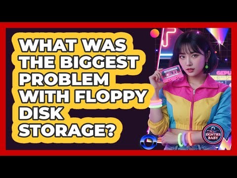 What Was The Biggest Problem With Floppy Disk Storage? - I'm an 80s Baby