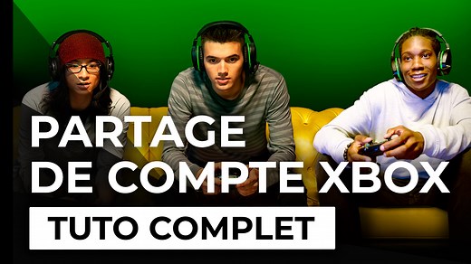 Comment partager son compte Xbox et le Xbox Game Pass : le tuto complet !