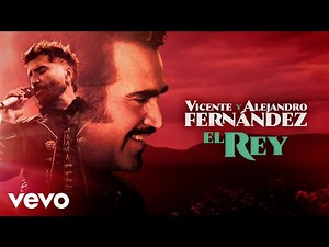 Vicente Fernández, Alejandro Fernández - The King (Lyrics)