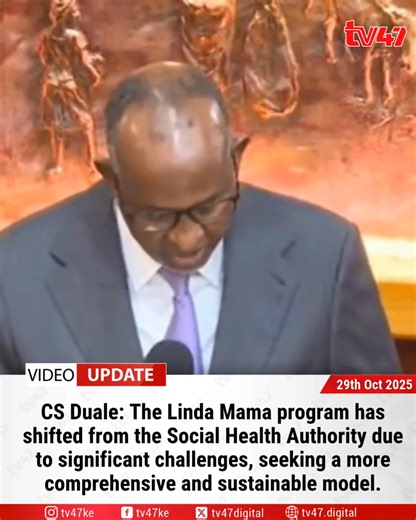 CS Duale : The Linda Mama program has shifted from the Social Health Authority due to significant challenges, seeking a more comprehensive and sustainable model. #TV47News | TV47 Digital