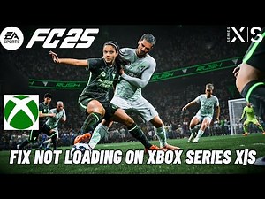 How To Fix EA SPORTS FC 25 Stuck on Loading Screen On Xbox Series X|S