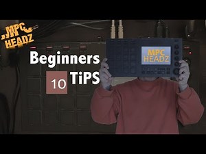 Akai Mpc 10 Tips for Beginners starting on the Mpc