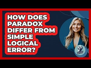 How Does Paradox Differ From Simple Logical Error?