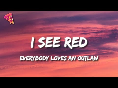 I See Red - Everybody Loves An Outlaw
