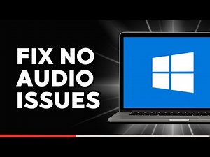 How to Fix No Sound or Audio Issues on Laptop
