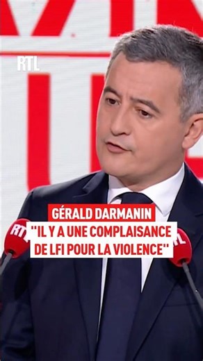 Gérald Darmanin: "There is a complicity within LFI towards violence"
