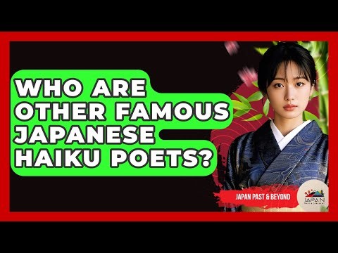 Who Are Other Famous Japanese Haiku Poets? - Japan Past and Present