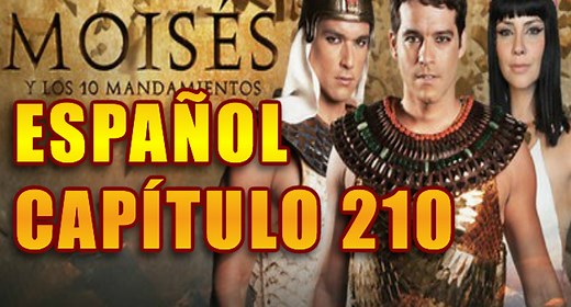 Capitulo 210 Moisés y Los 10 Mandamientos idioma español Latino full HD