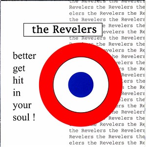 The Revelers - Better Get Hit In Your Soul!