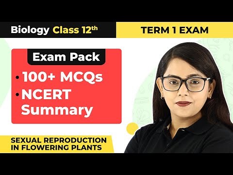Sexual Reproduction in Flowering Plants - MCQs (100+ Solved) | Class 12 Biology Chapter 2 (2022-23)