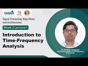 Lec 13: Introduction to Time-Frequency Analysis