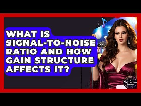 What Is Signal-to-Noise Ratio And How Gain Structure Affects It? - The Musician Encyclopedia