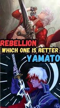 Rebellion vs Yamato Which DMC Sword is Better #rebellion #dantevsvergil #yamato #vergil #dantes