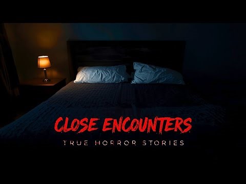 Close Encounters That Really Happened – True Horror Stories