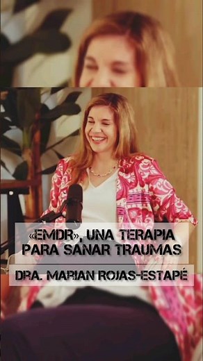 EMDR, A THERAPY TO HEAL TRAUMAS - Dr. Marian Rojas-Estapé #psychology #mentalhealth #trauma