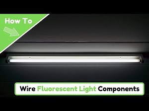 How to Wire Components of a Fluorescent Light