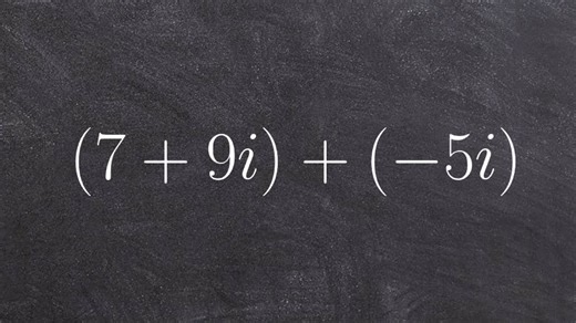 Tutorial - Combining complex numbers ex 7, (7 + 9i) + (-5i)