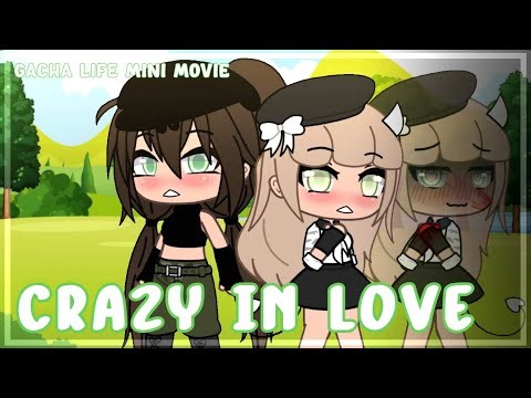 Crazy in Love | GLMM | Itz_Ruby