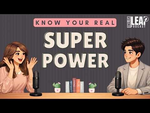 English Podcast for Easy Conversation in Daily Life | The Real Superpower That Can Change Your Life