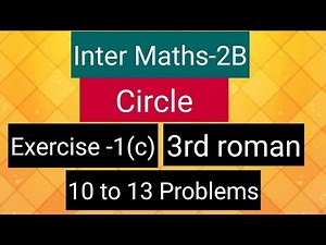 Inter Maths-2B - Circles- Exercise-1(c)- 3rd roman- 10 to 13 problems