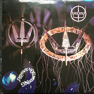 Prong – Prove You Wrong (2013, 180 gram, Vinyl)