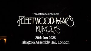 FLEETWOOD MAC'S 'RUMOURS' with the Transatlantic Ensemble 29th January 2026 @ Islington Assembly Hall, London. Tickets on sale now : https://tinyurl.com/4axnfk28 After multiple sell out shows at the Edinburgh Fringe Festival & right across the UK, the Transatlantic Ensemble hit Islington in January. They will be performing Fleetwood Mac's iconic 'Rumours' album in its entirety, plus loads of other well-known F Mac classics. Experience one of the greatest albums of all time, lovingly and accurate