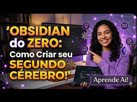 OBSIDIAN do ZERO: Como Criar seu SEGUNDO CÉREBRO!