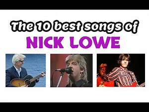 Nick Lowe - 10 Best Songs