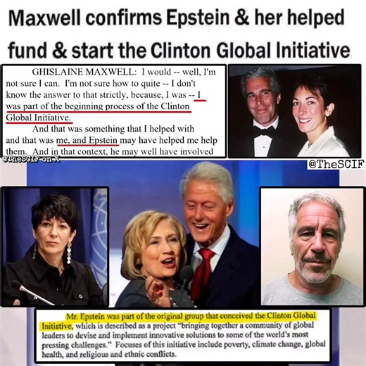 GHISLAINE MAXWELL DROPS CLINTON-EPSTEIN BOMBSHELL UNDER OATH: SHE AND THE PEDO KINGPIN PERSONALLY FUNDED AND LAUNCHED THE CLINTON GLOBAL INITIATIVE — THE CABAL'S SLUSH FUND FOR GLOBAL DOMINATION MASKED AS "CHARITY"!EPSTEIN WAS IN THE ORIGINAL CREW CONCEIVING THIS TWISTED PROJECT, POURING DIRTY MONEY INTO POVERTY, CLIMATE HOAXES, AND ELITE CONFLICTS — WHILE THE CLINTONS PLAYED DUMB ABOUT THEIR 26 LOLITA EXPRESS JOYRIDES AND WHITE HOUSE VISITS!PERJURY CHARGES LOOM AS EVIDENCE PILES UP — DOCS, PHOT