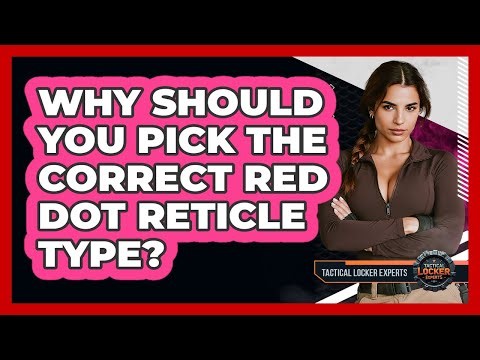 Why Should You Pick The Correct Red Dot Reticle Type? - Tactical Locker Experts