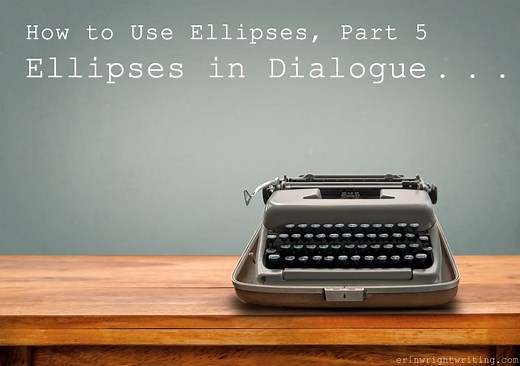 How to Use Ellipses, Part 5: Ellipses in Dialogue