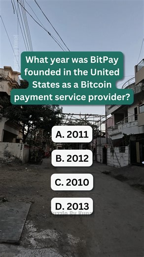 Can you name the year BitPay was founded as a Bitcoin payment service provider? 💡 | Puzzle By Kunal