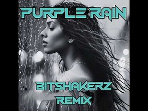 Purple Rain Bitshakerz Remix C, gr edit