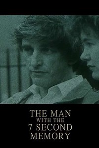 The Man with the 7 Second Memory (2005) - Movie