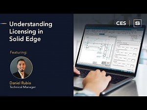 Customer Enablement Series: Understanding Licensing in Solid Edge