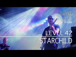Level 42 - Starchild (Eternity Tour 2018)
