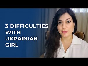 3 problems that you will face with Ukrainian wife