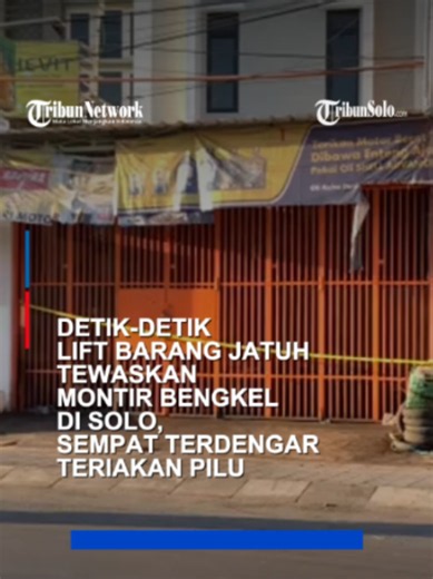 Detik-detik Lift Barang Jatuh Tewaskan Montir Bengkel di Solo, Sempat Terdengar Teriakan Pilu#TIKTOKBERITA #SURAKARTA