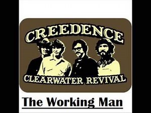 Creedence Clearwater Revival - The Working Man+LYRICS